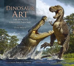 Steve (Ed.) White - Dinosaur Art: The World's Greatest Paleoart - 9780857685841 - V9780857685841