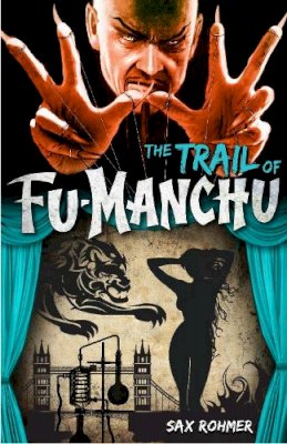 Sax Rohmer - Fu-Manchu - The Trail of Fu-Manchu - 9780857686091 - 9780857686091