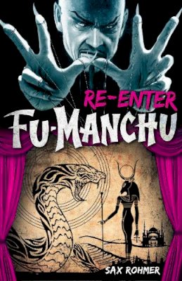 Sax Rohmer - Fu-Manchu: Re-enter Fu-Manchu - 9780857686145 - V9780857686145