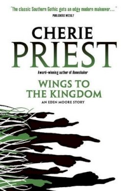 Cherie Priest - Wings to the Kingdom - 9780857687739 - V9780857687739