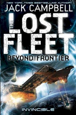 Jack Campbell - The Lost Fleet: Beyond the Frontier: Invincible - 9780857689214 - V9780857689214