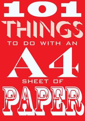Hannam, Judith, Kyle, Sarah, Allen, Sophie, Orchard, Vicky - 101 Things to Do with an A4 Sheet of Paper - 9780857833334 - KEX0298637
