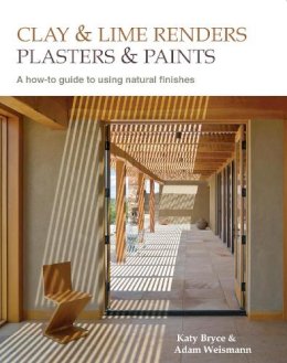Adam Weismann - Clay and lime renders, plasters and paints: A how-to guide to using natural finishes - 9780857842695 - V9780857842695