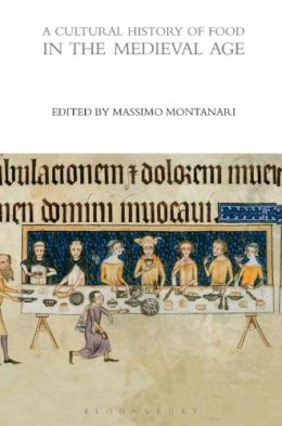 Montanari Massimo - A Cultural History of Food in the Medieval Age - 9780857850249 - V9780857850249