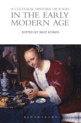 Kumin Beat - A Cultural History of Food in the Early Modern Age - 9780857850263 - V9780857850263