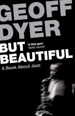 Geoff Dyer - But Beautiful: A Book About Jazz - 9780857864024 - V9780857864024
