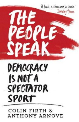 Anthony Arnove - The People Speak: Democracy is Not a Spectator Sport - 9780857864482 - V9780857864482