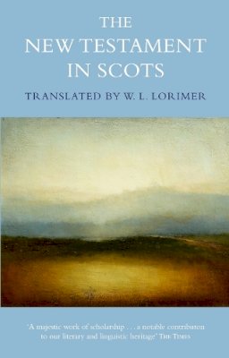 William L. Lorimer - The New Testament in Scots - 9780857867698 - V9780857867698