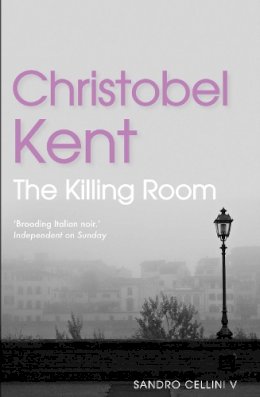 Christobel Kent - The Killing Room - 9780857893321 - V9780857893321