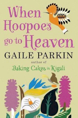 Gaile Parkin - When Hoopoes Go To Heaven - 9780857894113 - V9780857894113