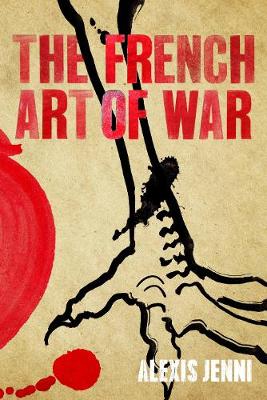 Alexis Jenni - The French Art of War - 9780857897534 - V9780857897534
