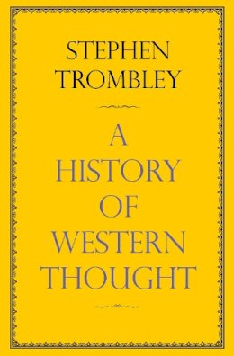 Stephen Trombley - A History of Western Thought - 9780857898746 - V9780857898746