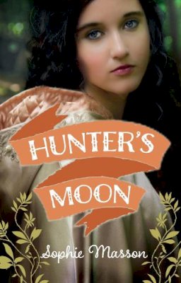 Sophie Masson - Hunter's Moon - 9780857986030 - V9780857986030 Sophie Masson - Hunter's Moon - 9780857986030 - V9780857986030