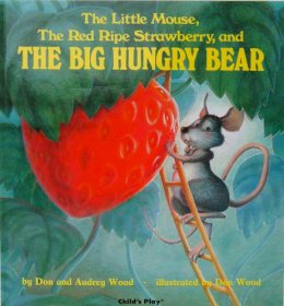 Audrey Wood - The Little Mouse, the Red Ripe Strawberry, and the Big Hungry Bear - 9780859530125 - V9780859530125