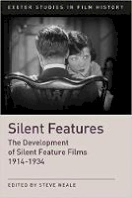  - Silent Features: The Development of Silent Feature Films 1914-1934 - 9780859892919 - V9780859892919
