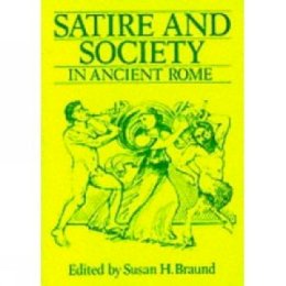 Susan H. Braund (Ed.) - Satire and Society in Ancient Rome - 9780859893312 - V9780859893312