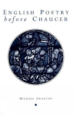 Michael Swanton - English Poetry Before Chaucer - 9780859896818 - V9780859896818