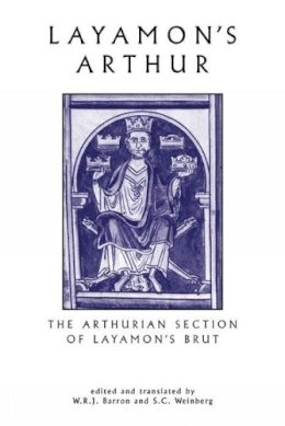 W.R.J Barron - Layamon's Arthur: The Arthurian Section of Layamon's Brut (University of Exeter Press - Exeter Medieval Texts and Studies) - 9780859896856 - V9780859896856