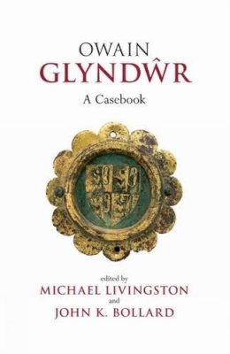 Michael Livingston (Ed.) - Owain Glyndwr - 9780859898836 - V9780859898836