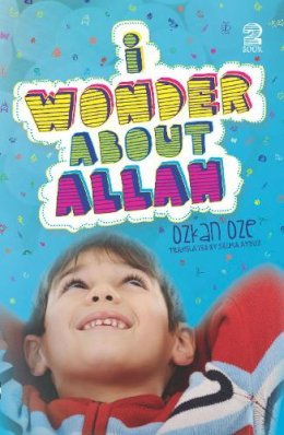 Ozkan Oze - I Wonder About Allah: Book Two (I Wonder About Islam) - 9780860375036 - V9780860375036