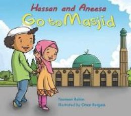 Yasmeen Rahim - Hassan and Aneesa Go to Masjid - 9780860375210 - V9780860375210