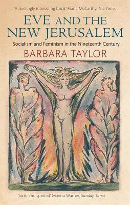 Barbara Taylor - Eve and the New Jerusalem: Socialism and Feminism in the Nineteenth Century - 9780860682585 - KSS0007286