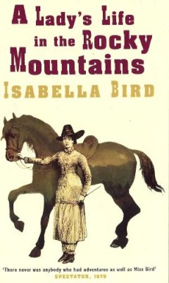 Isabella L. Bird - Lady's Life in the Rocky Mountains - 9780860682677 - V9780860682677