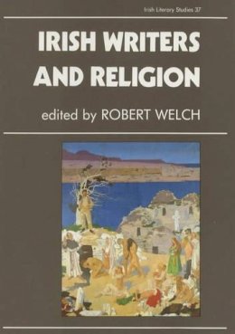 Robert Welch (Ed.) - Irish Writers and Religion (Irish Literary Studies) - 9780861402366 - KMK0009982