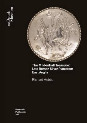 Richard Hobbs - The Mildenhall Treasure: Late Roman Silver Plate from Suffolk, East Anglia (Research Publication) - 9780861592005 - V9780861592005