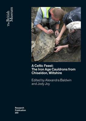 A Baldwin - A Celtic Feast: The Iron Age Cauldrons from Chiseldon, Wiltshire (British Museum Research Publication) - 9780861592036 - V9780861592036