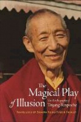 Trijang Rinpoche - The Magical Play of Illusion: The Autobiography of Trijang Rinpoche - 9780861710775 - V9780861710775