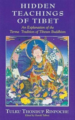 Tulku Thondup Rinpoche - The Hidden Teachings of Tibet - 9780861711222 - V9780861711222