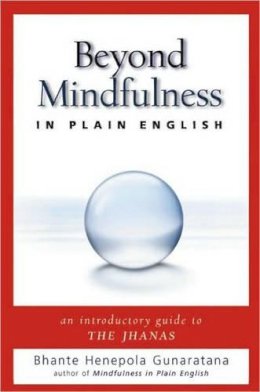 Bhante Henepola Gunaratana - Beyond Mindfulness in Plain English: An Introductory guide to Deeper States of Meditation - 9780861715299 - V9780861715299