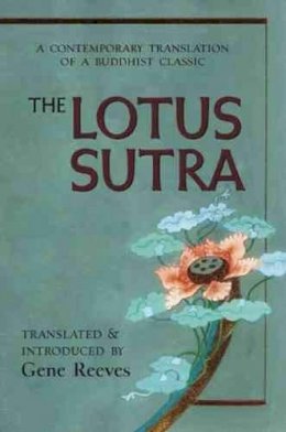 Gene Reeves - The Lotus Sutra: A Contemporary Translation of a Buddhist Classic - 9780861715718 - V9780861715718