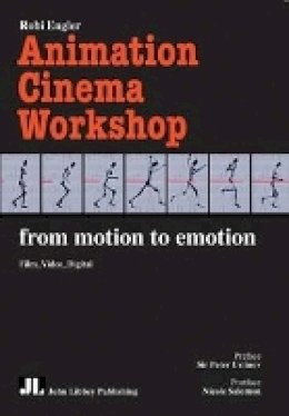 Robi Engler - Animation Cinema Workshop: From Motion to Emotion - 9780861967209 - V9780861967209
