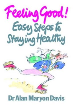 Alan Maryon-Davis - Feeling Good!: Easy Steps to Staying Healthy - 9780862424237 - KCG0004508