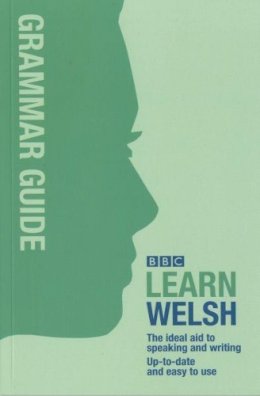 Bbc - BBC Learn Welsh: The Ideal Aid to Speaking and Writing Up-to-Date and Easy to Use - 9780862437305 - V9780862437305