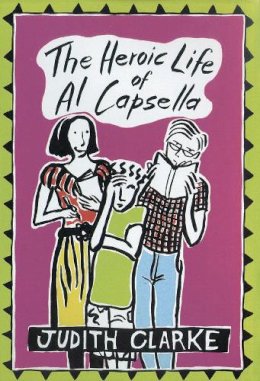 Judith Clarke - Heroic Life of Al Capsella, The - 9780862783105 - KRF0038036