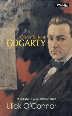 Ulick O´connor - Oliver StJohn Gogarty: A Poet and His Times - 9780862785970 - V9780862785970