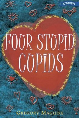 Gregory Maguire - Four Stupid Cupids (Copycats Vs. Tattletales) - 9780862787400 - KEX0200401