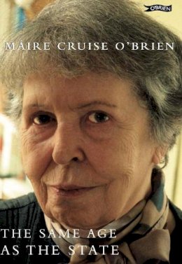 Máire Cruise O´brien - The Same Age as the State: The Autobiography of Maire Cruise O'Brien - 9780862787998 - KCW0019230