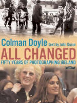 John Quinn - All Changed: Fifty Years of Photographing Ireland - 9780862788735 - KJE0002438