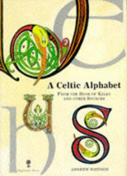 Andrew Whitson - A Celtic alphabet from the Book of - 9780862816643 - V9780862816643