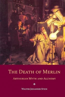 Walter Johannes Stein - The Death of Merlin - 9780863156410 - V9780863156410