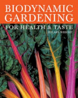 Hilary Wright - Biodynamic Gardening: For Health and Taste - 9780863156960 - V9780863156960