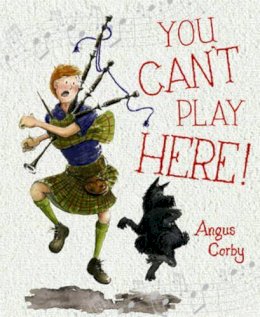 Angus Corby - You Can't Play Here! (Picture Kelpies) - 9780863157462 - V9780863157462