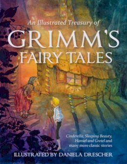 Grimm, Jacob, Grimm, Wilhelm - An Illustrated Treasury of Grimm's Fairy Tales - 9780863159473 - V9780863159473