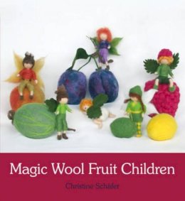 Christine Schäfer - Magic Wool Fruit Children - 9780863159503 - V9780863159503