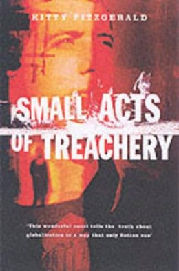 Kitty Fitzgerald - Small Acts of Treachery - 9780863222979 - KEX0220178