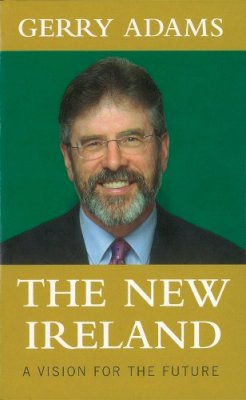 Gerry Adams - The New Ireland: A Vision For The Future - 9780863223440 - KKD0003738